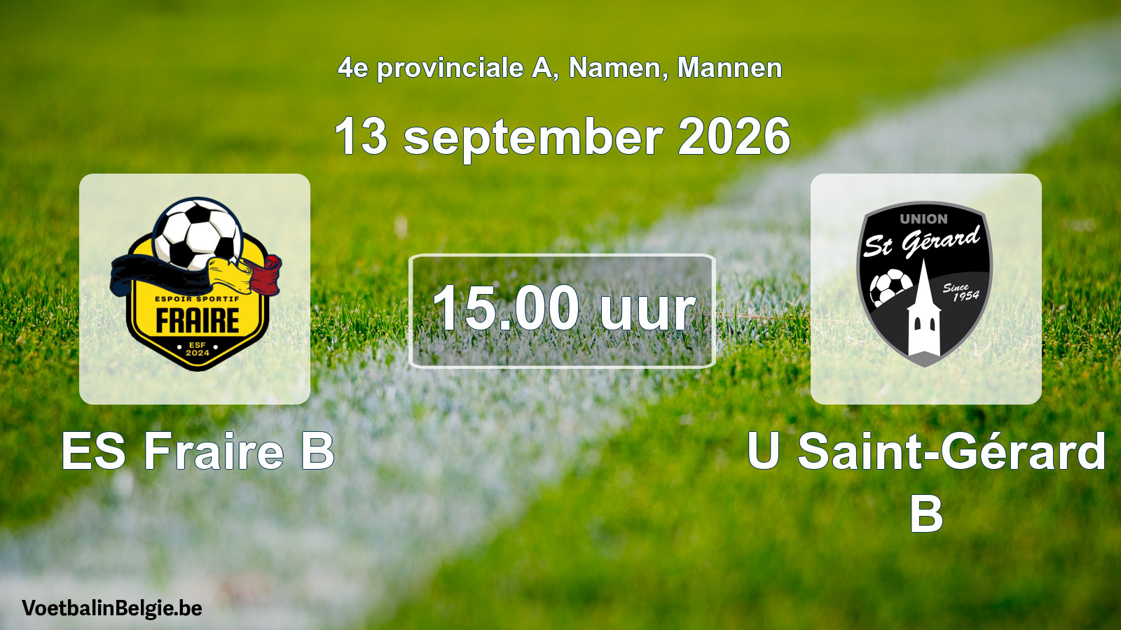Geplande wedstrijd mannenvoetbal: ES Fraire B - U Saint-Gérard B (13 september 2026)