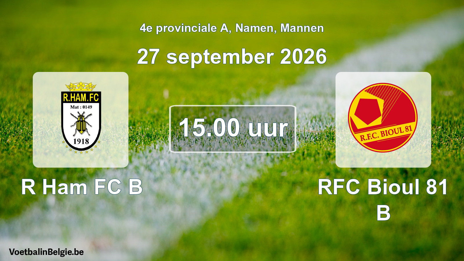 Geplande wedstrijd mannenvoetbal: R Ham FC B - RFC Bioul 81 B (27 september 2026)