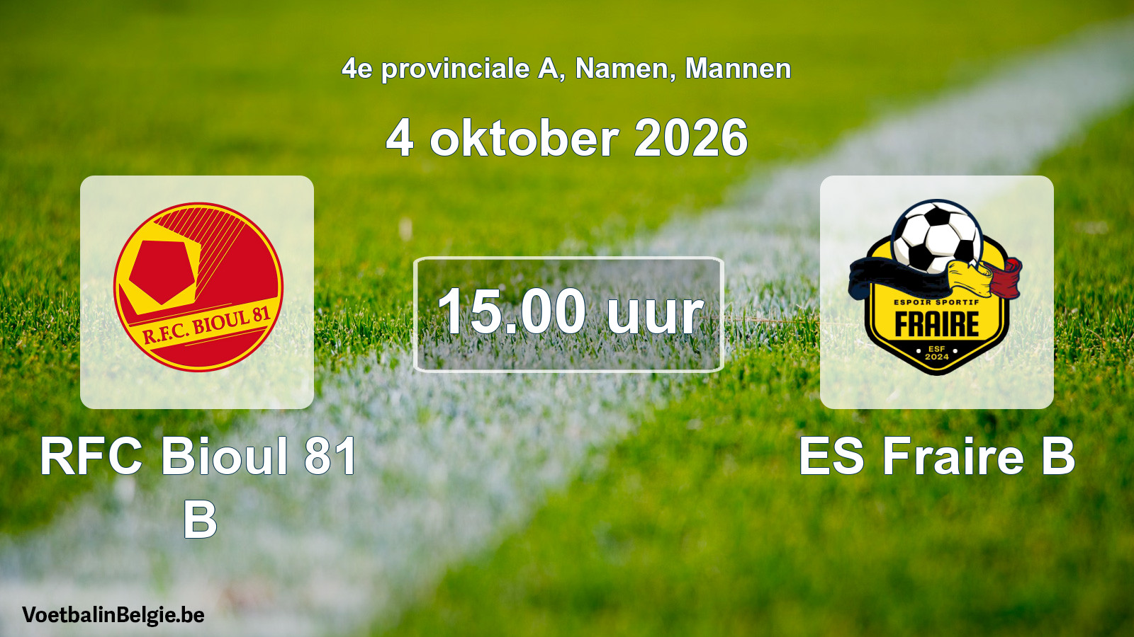 Geplande wedstrijd mannenvoetbal: RFC Bioul 81 B - ES Fraire B (4 oktober 2026)