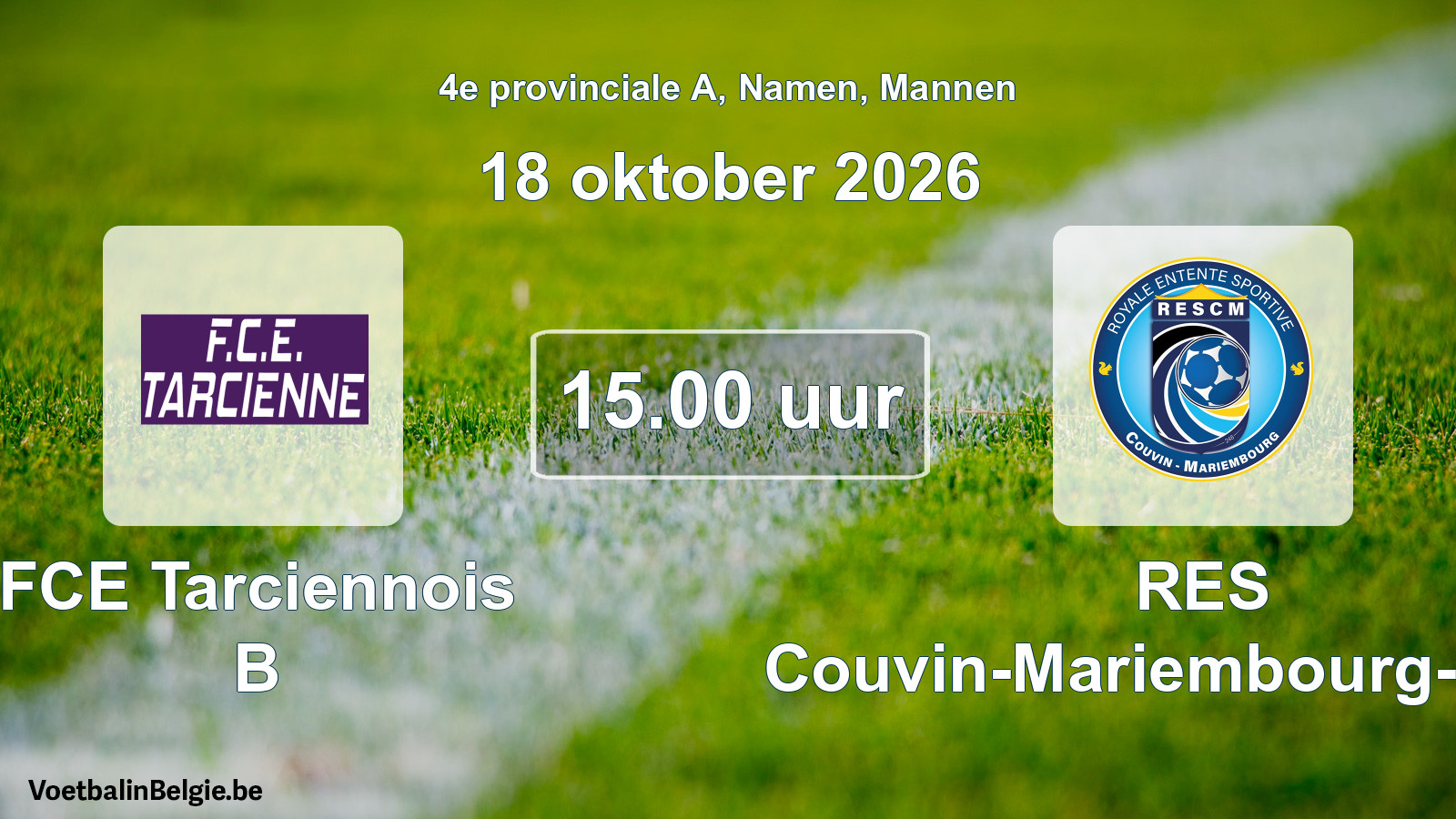 Geplande wedstrijd mannenvoetbal: FCE Tarciennois B - RES Couvin-Mariembourg-Fraire (18 oktober 2026)