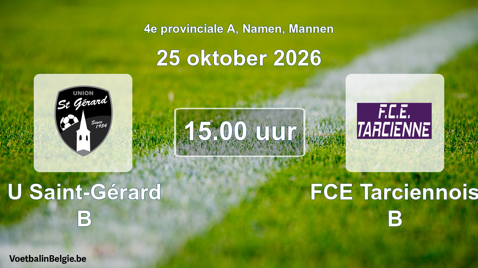 Geplande wedstrijd mannenvoetbal: U Saint-Gérard B - FCE Tarciennois B (25 oktober 2026)