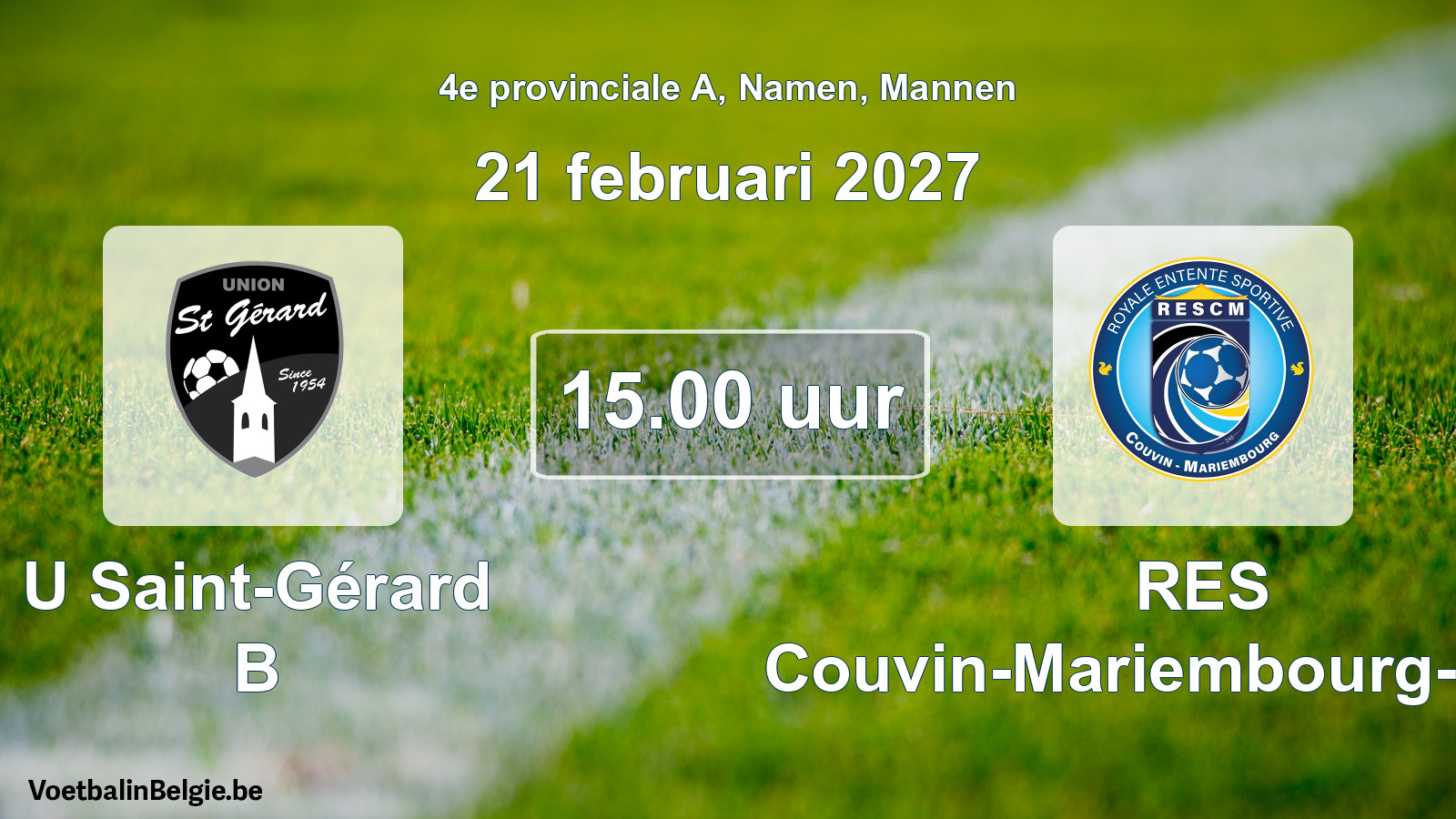 Geplande wedstrijd mannenvoetbal: U Saint-Gérard B - RES Couvin-Mariembourg-Fraire (21 februari 2027)