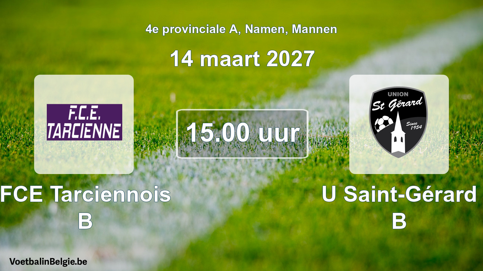Geplande wedstrijd mannenvoetbal: FCE Tarciennois B - U Saint-Gérard B (14 maart 2027)