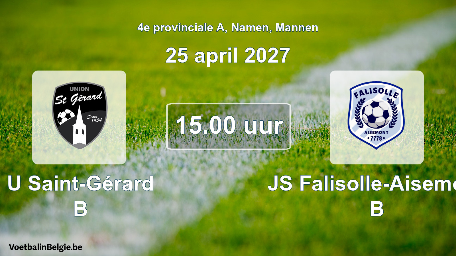 Geplande wedstrijd mannenvoetbal: U Saint-Gérard B - JS Falisolle-Aisemont B (25 april 2027)