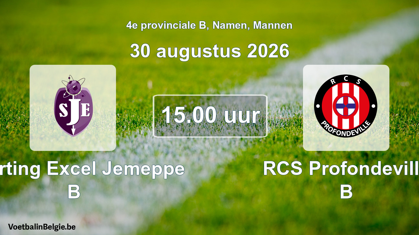 Geplande wedstrijd mannenvoetbal: Sporting Excel Jemeppe B - RCS Profondeville B (30 augustus 2026)