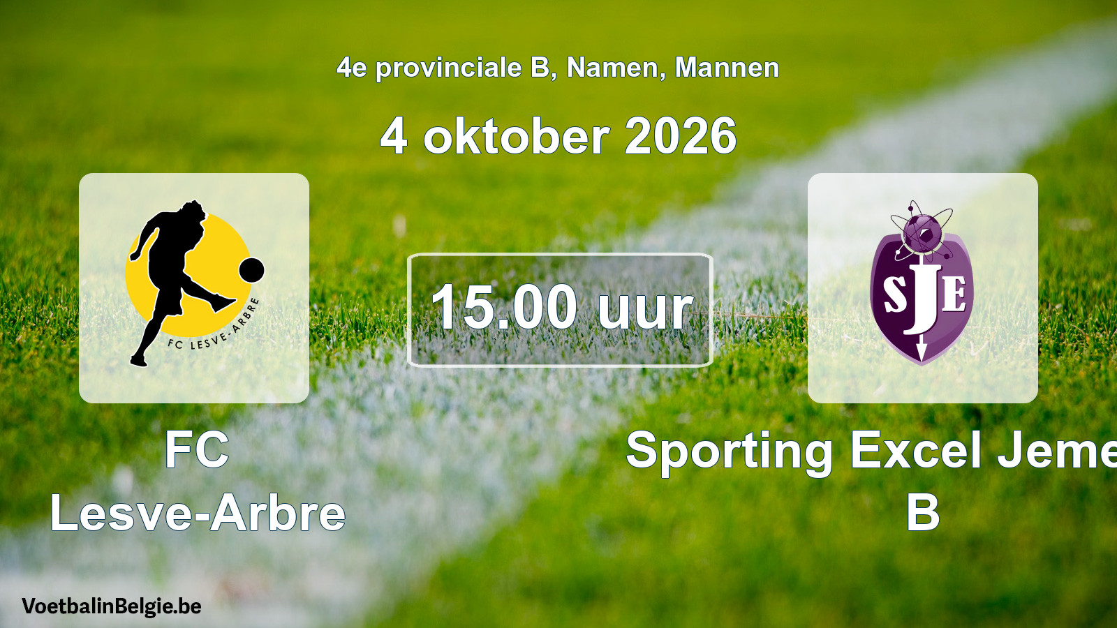 Scheduled match men football: FC Lesve-Arbre - Sporting Excel Jemeppe B (4 October 2026)