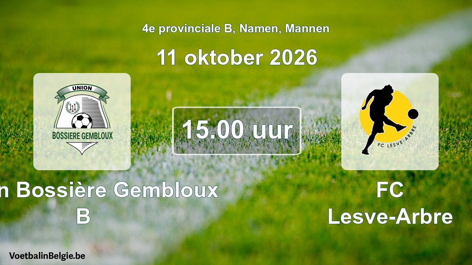 Geplande wedstrijd mannenvoetbal: Union Bossière Gembloux B - FC Lesve-Arbre (11 oktober 2026)
