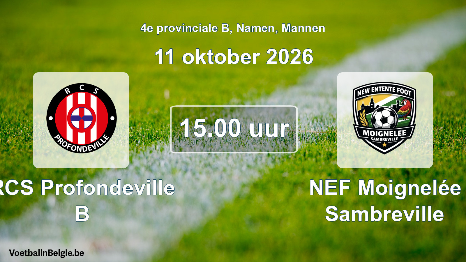 Geplande wedstrijd mannenvoetbal: RCS Profondeville B - NEF Moignelée Sambreville (11 oktober 2026)