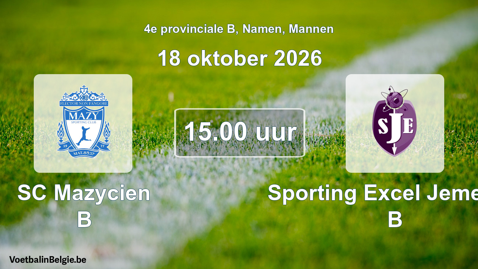Geplande wedstrijd mannenvoetbal: SC Mazycien B - Sporting Excel Jemeppe B (18 oktober 2026)