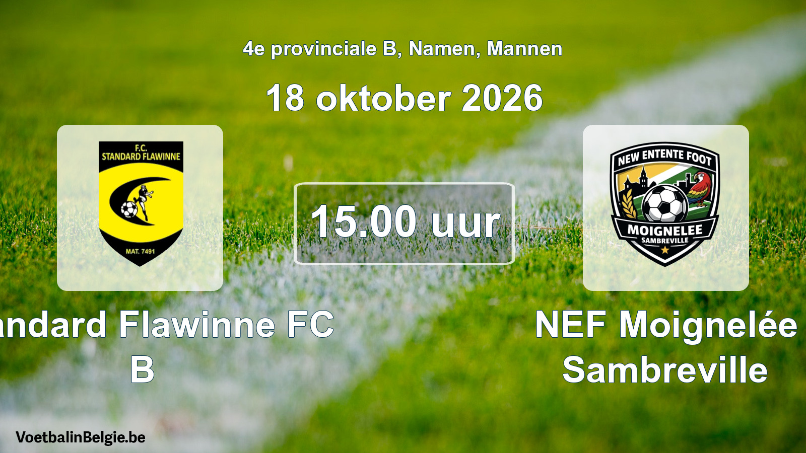 Geplande wedstrijd mannenvoetbal: Standard Flawinne FC B - NEF Moignelée Sambreville (18 oktober 2026)