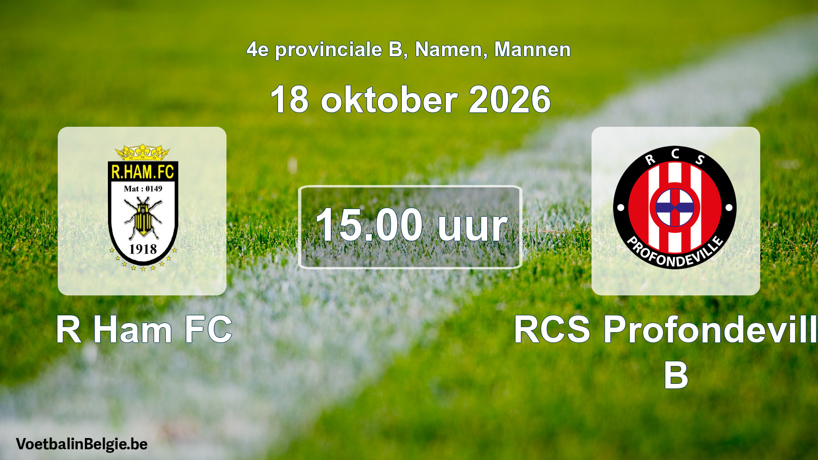 Geplande wedstrijd mannenvoetbal: R Ham FC - RCS Profondeville B (18 oktober 2026)
