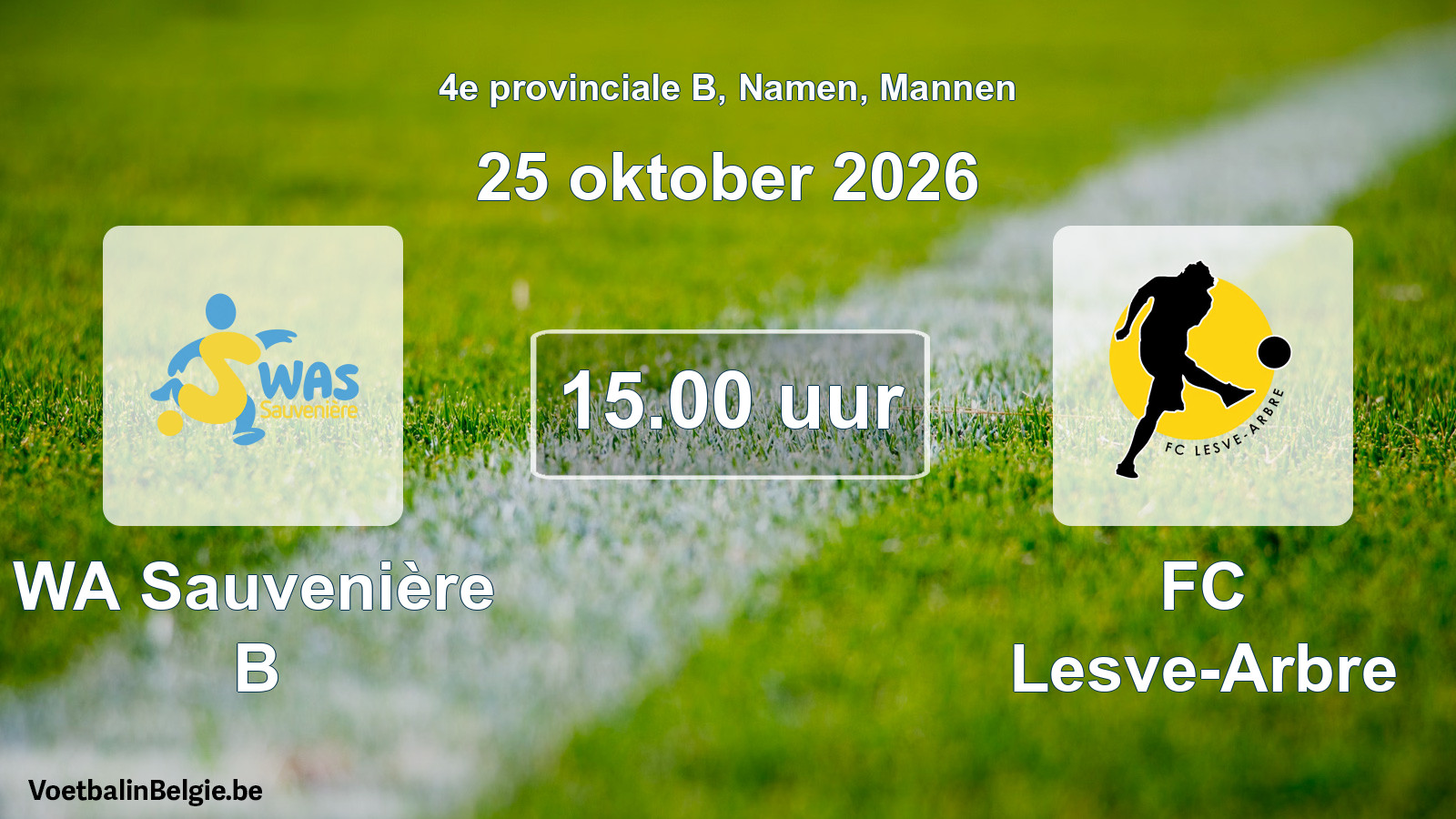 Geplande wedstrijd mannenvoetbal: WA Sauvenière B - FC Lesve-Arbre (25 oktober 2026)
