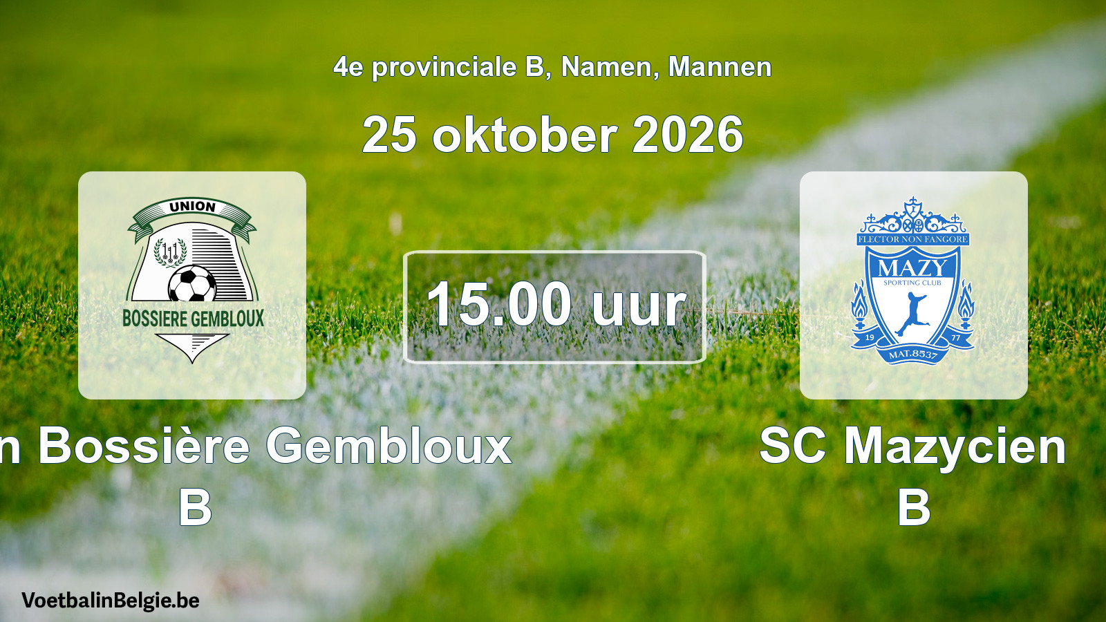 Geplande wedstrijd mannenvoetbal: Union Bossière Gembloux B - SC Mazycien B (25 oktober 2026)