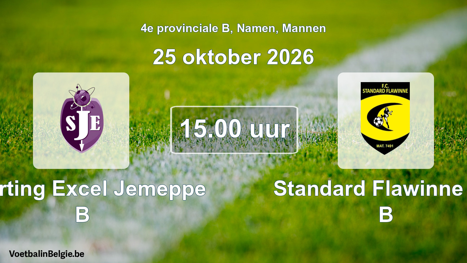 Geplande wedstrijd mannenvoetbal: Sporting Excel Jemeppe B - Standard Flawinne FC B (25 oktober 2026)