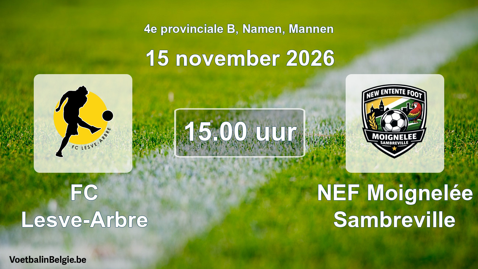 Geplande wedstrijd mannenvoetbal: FC Lesve-Arbre - NEF Moignelée Sambreville (15 november 2026)