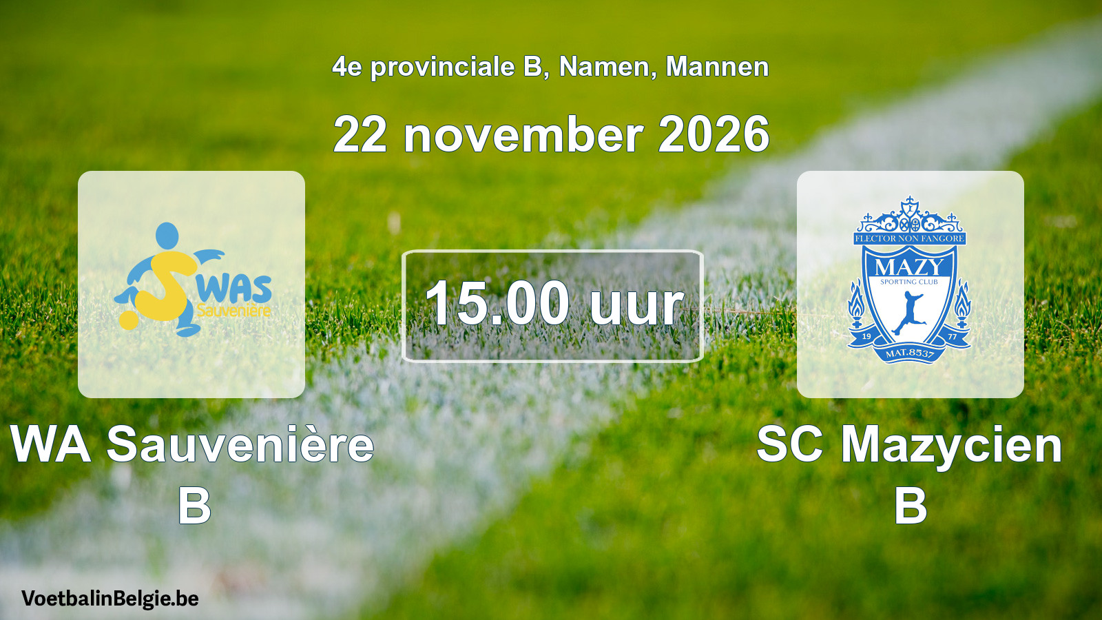 Geplande wedstrijd mannenvoetbal: WA Sauvenière B - SC Mazycien B (22 november 2026)