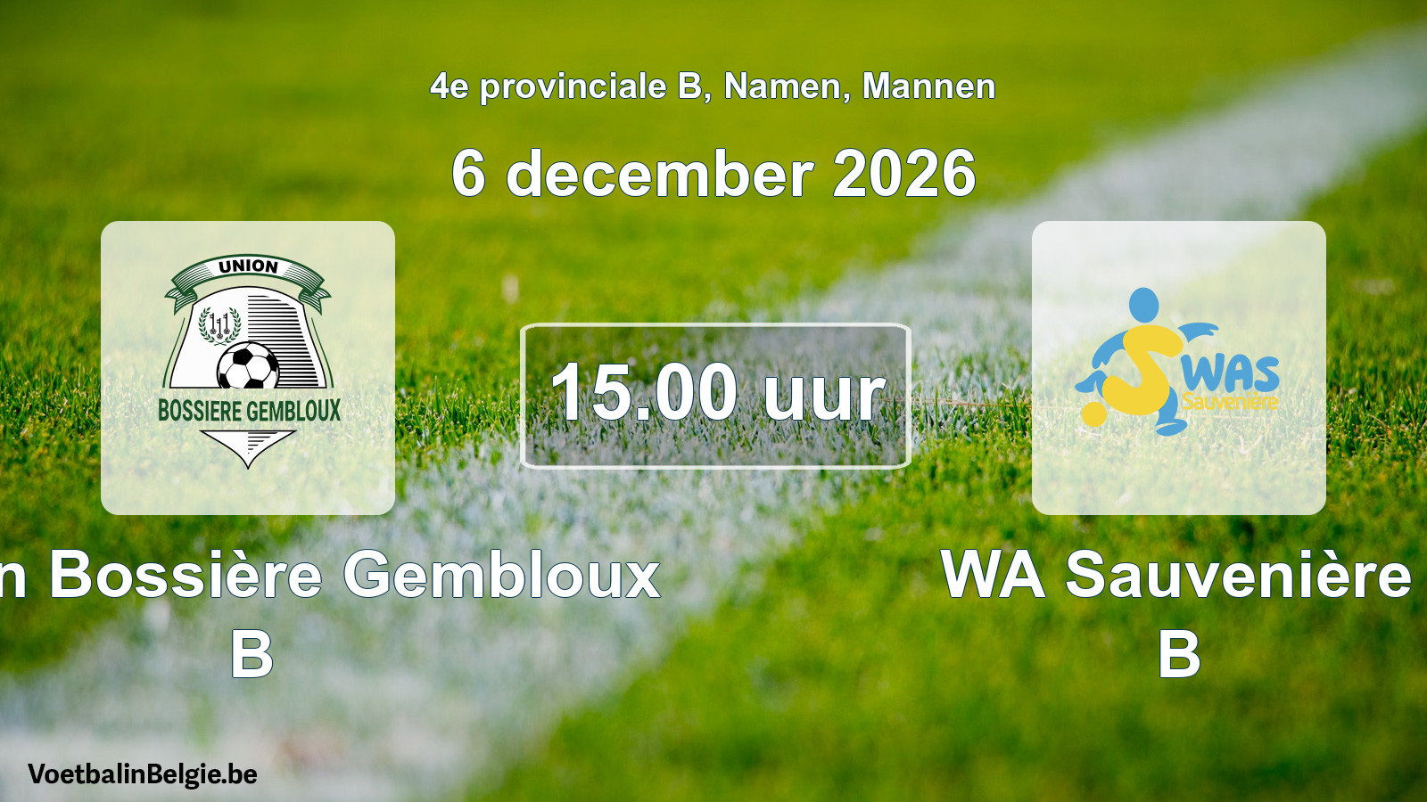 Geplande wedstrijd mannenvoetbal: Union Bossière Gembloux B - WA Sauvenière B (6 december 2026)