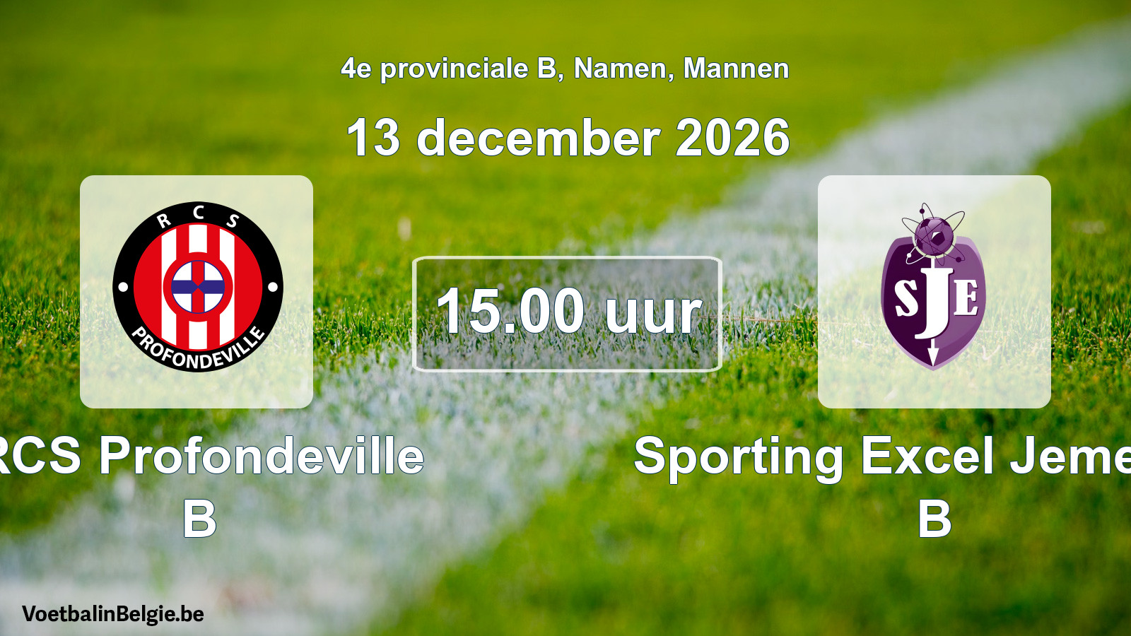 Geplande wedstrijd mannenvoetbal: RCS Profondeville B - Sporting Excel Jemeppe B (13 december 2026)