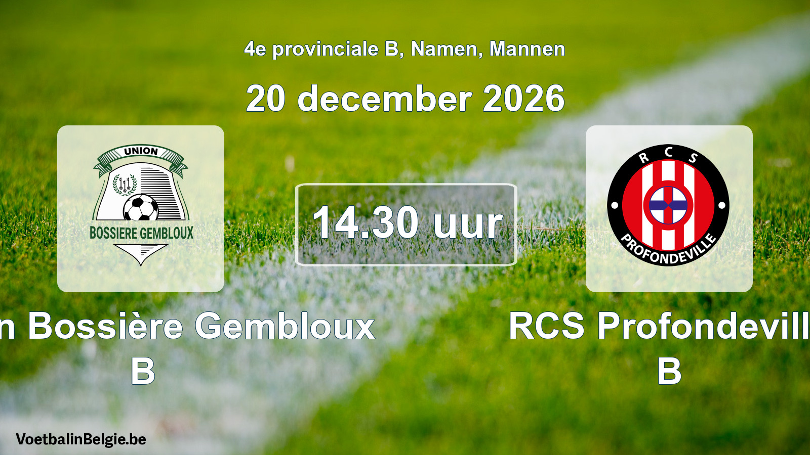 Geplande wedstrijd mannenvoetbal: Union Bossière Gembloux B - RCS Profondeville B (20 december 2026)