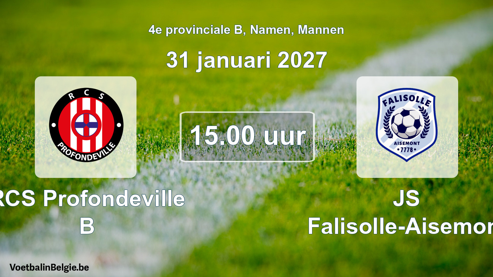 Geplande wedstrijd mannenvoetbal: RCS Profondeville B - JS Falisolle-Aisemont (31 januari 2027)