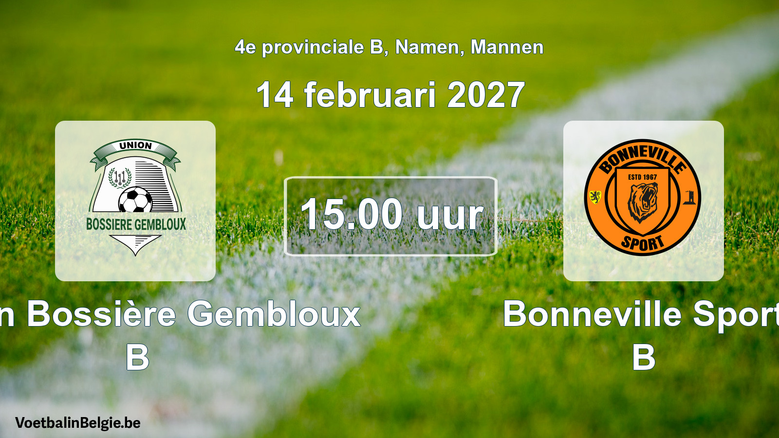 Geplande wedstrijd mannenvoetbal: Union Bossière Gembloux B - Bonneville Sport B (14 februari 2027)