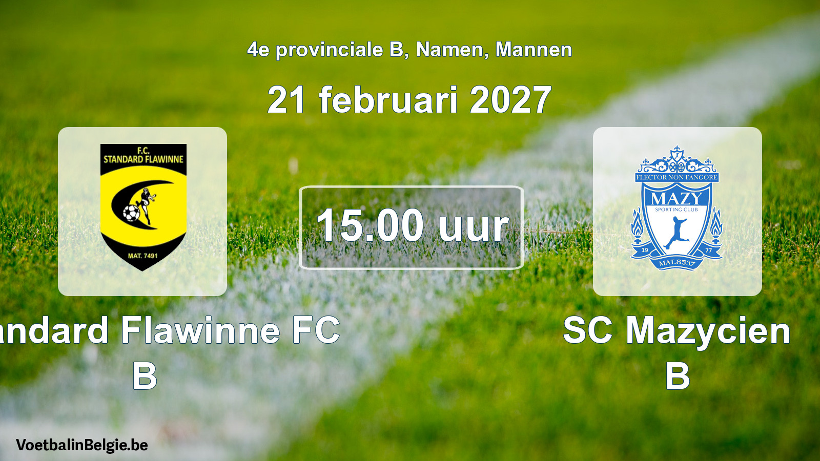 Geplande wedstrijd mannenvoetbal: Standard Flawinne FC B - SC Mazycien B (21 februari 2027)