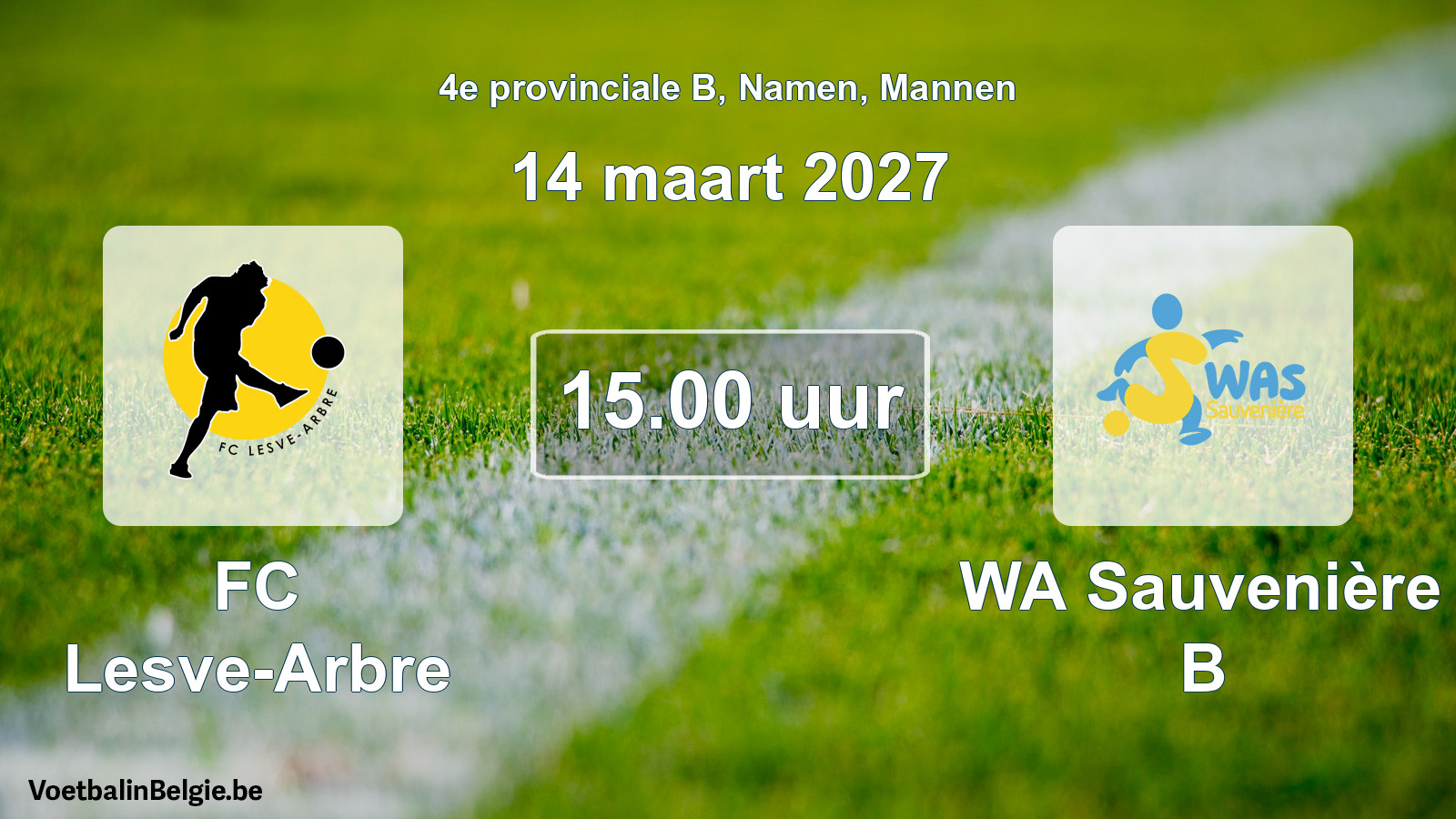 Geplande wedstrijd mannenvoetbal: FC Lesve-Arbre - WA Sauvenière B (14 maart 2027)