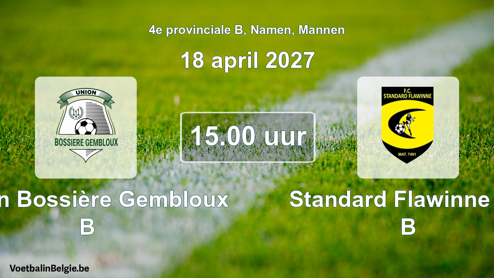 Geplande wedstrijd mannenvoetbal: Union Bossière Gembloux B - Standard Flawinne FC B (18 april 2027)