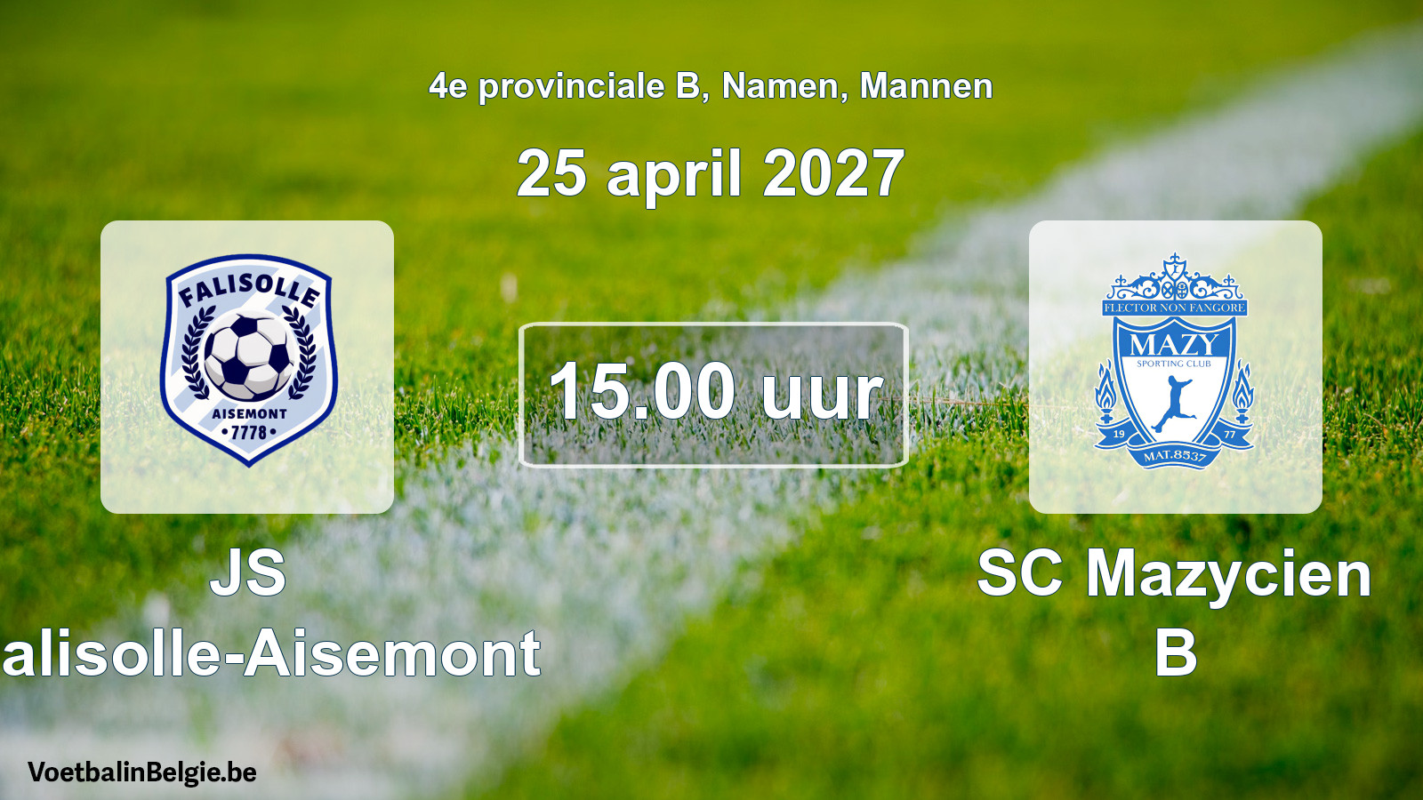 Geplande wedstrijd mannenvoetbal: JS Falisolle-Aisemont - SC Mazycien B (25 april 2027)