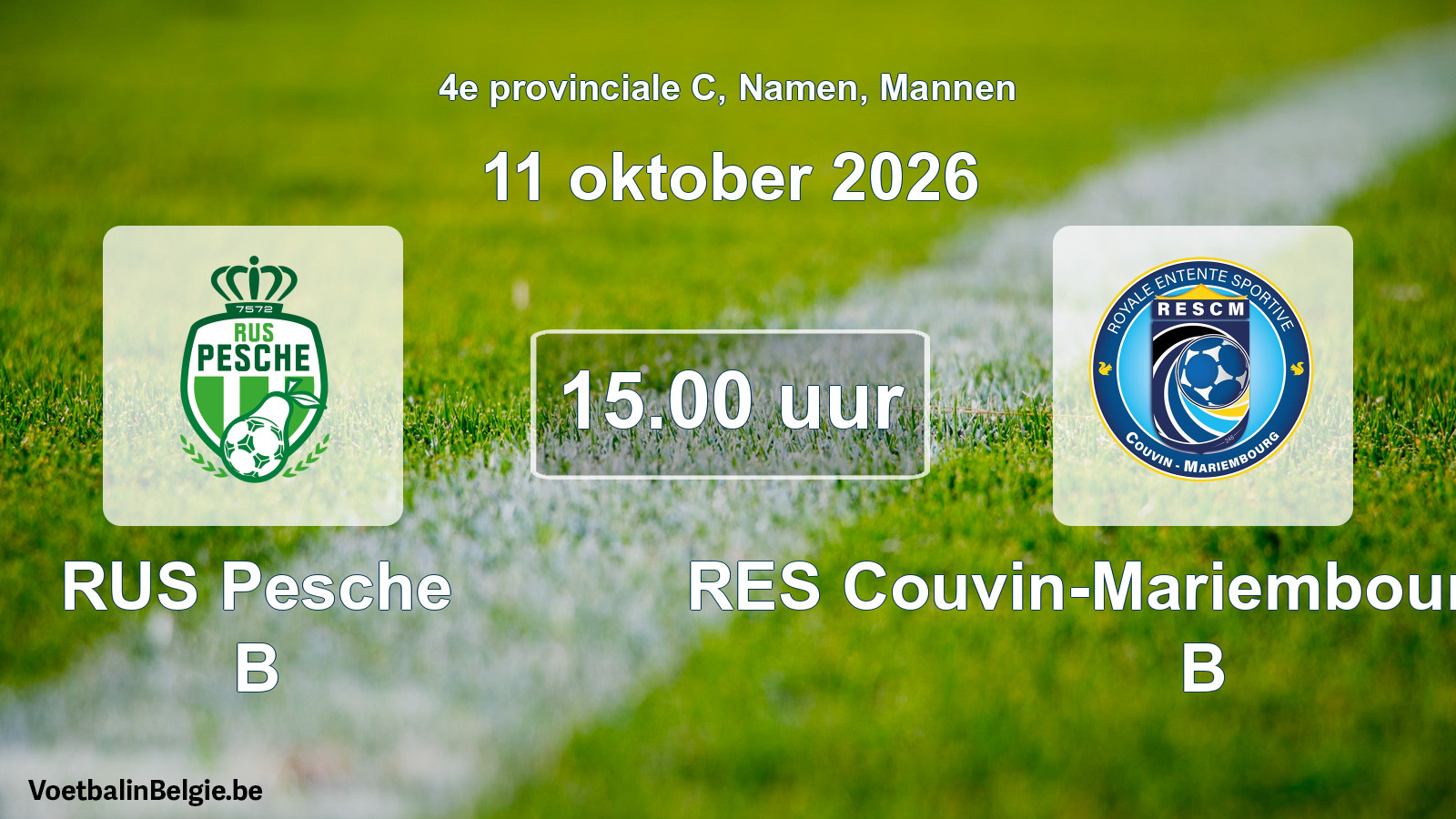Geplande wedstrijd mannenvoetbal: RUS Pesche B - RES Couvin-Mariembourg-Fraire B (11 oktober 2026)
