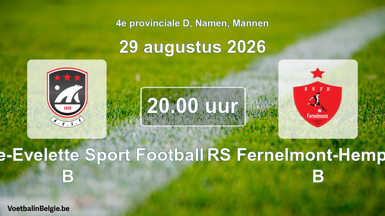 Geplande wedstrijd mannenvoetbal: Andenne-Evelette Sport Football B - RS Fernelmont-Hemptinne B (29 augustus 2026)