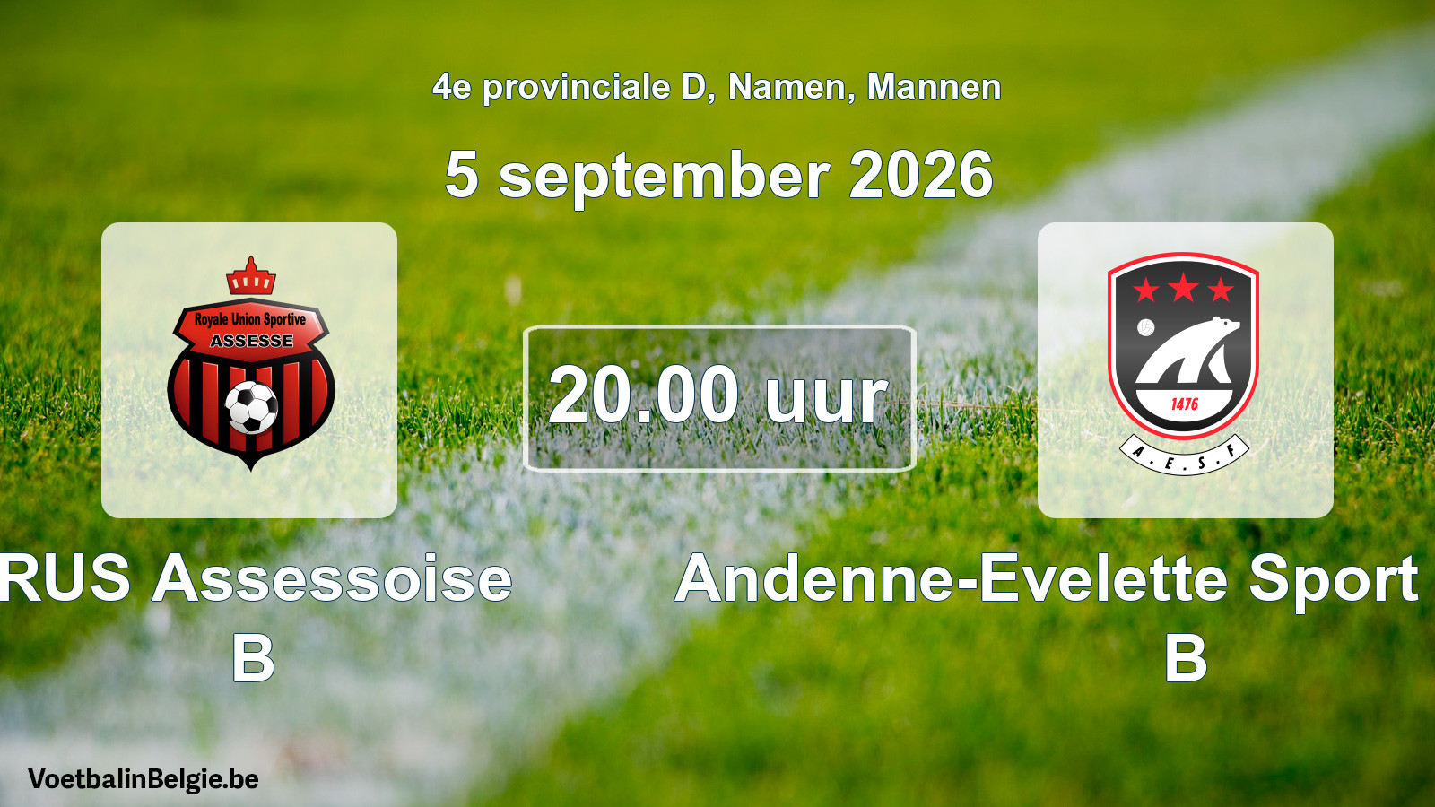 Geplande wedstrijd mannenvoetbal: RUS Assessoise B - Andenne-Evelette Sport Football B (5 september 2026)
