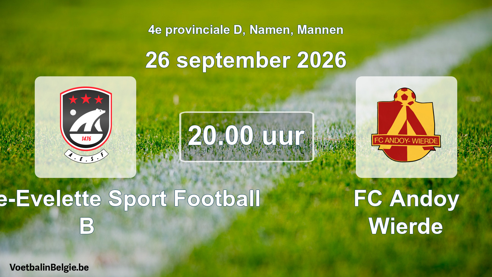 Geplande wedstrijd mannenvoetbal: Andenne-Evelette Sport Football B - FC Andoy Wierde (26 september 2026)