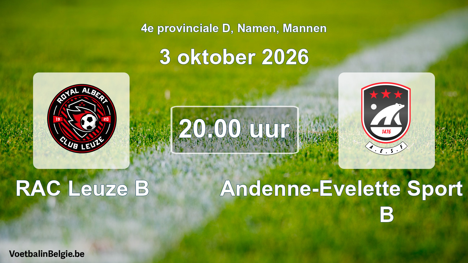 Geplande wedstrijd mannenvoetbal: RAC Leuze B - Andenne-Evelette Sport Football B (3 oktober 2026)