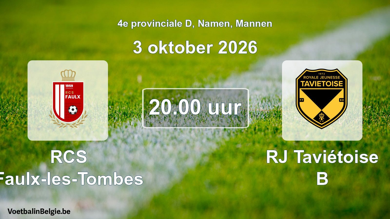 Geplande wedstrijd mannenvoetbal: RCS Faulx-les-Tombes - RJ Taviétoise B (3 oktober 2026)