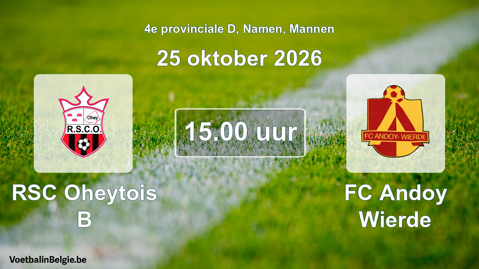 Geplande wedstrijd mannenvoetbal: RSC Oheytois B - FC Andoy Wierde (25 oktober 2026)