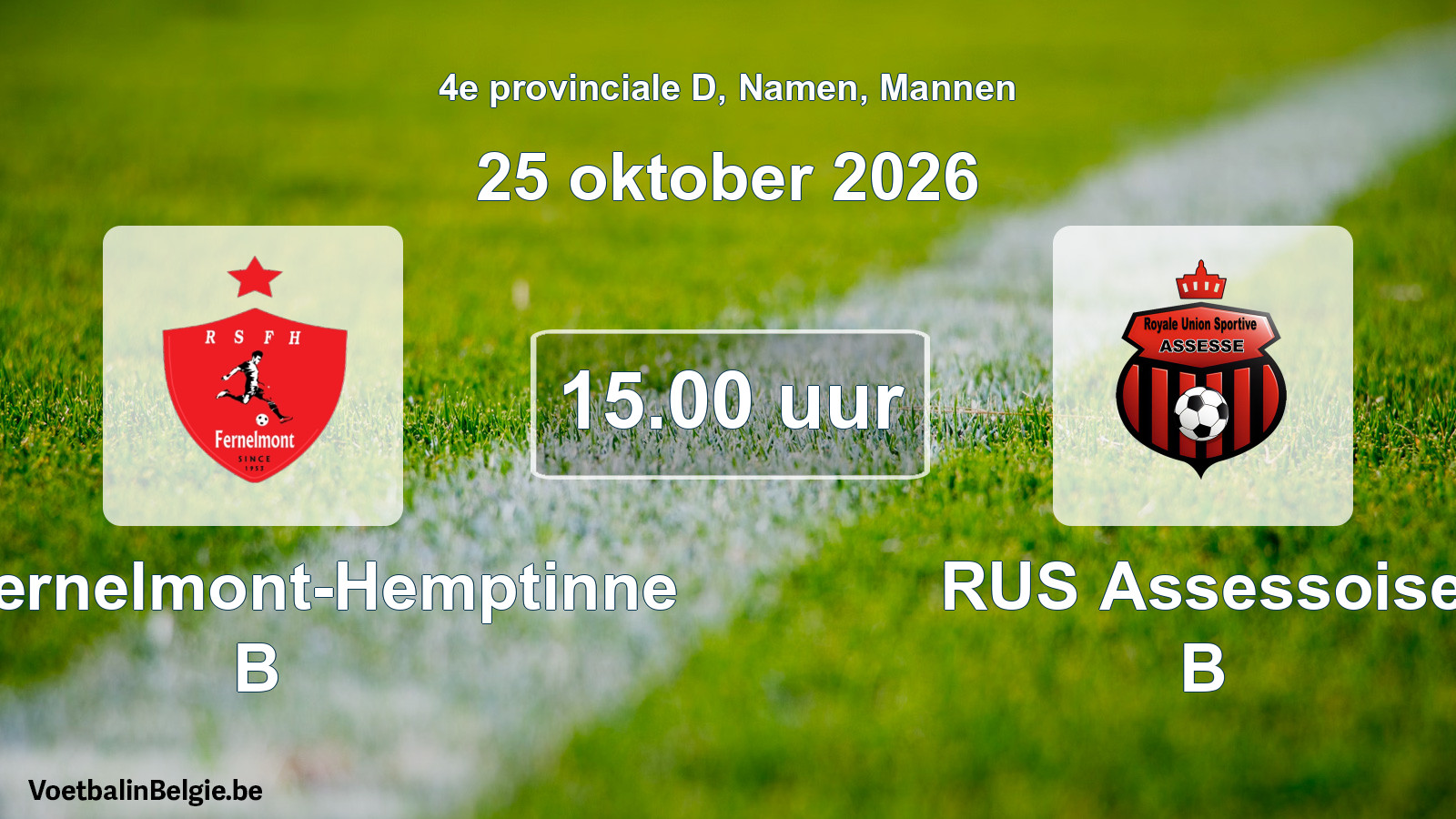 Geplande wedstrijd mannenvoetbal: RS Fernelmont-Hemptinne B - RUS Assessoise B (25 oktober 2026)