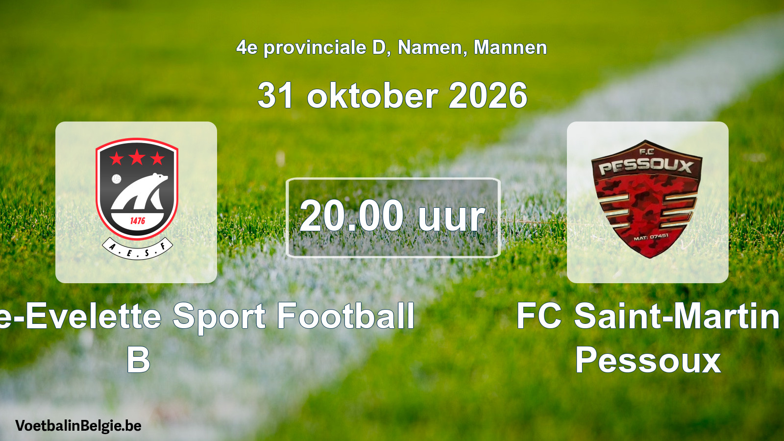 Geplande wedstrijd mannenvoetbal: Andenne-Evelette Sport Football B - FC Saint-Martin Pessoux (31 oktober 2026)