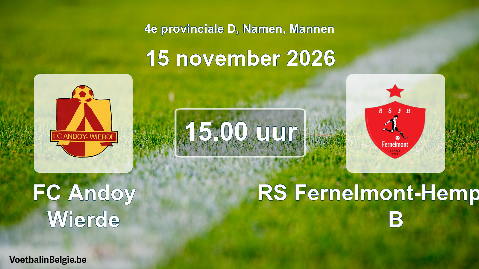 Geplande wedstrijd mannenvoetbal: FC Andoy Wierde - RS Fernelmont-Hemptinne B (15 november 2026)