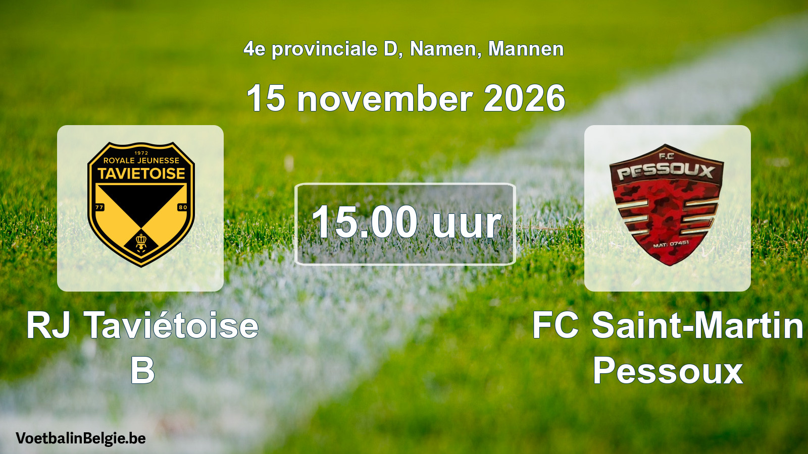Geplande wedstrijd mannenvoetbal: RJ Taviétoise B - FC Saint-Martin Pessoux (15 november 2026)