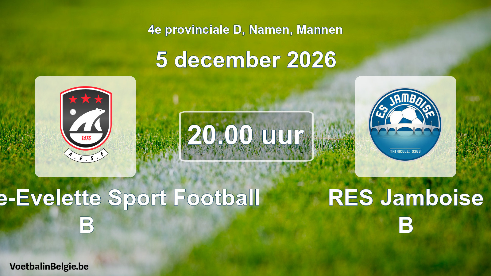 Geplande wedstrijd mannenvoetbal: Andenne-Evelette Sport Football B - RES Jamboise B (5 december 2026)