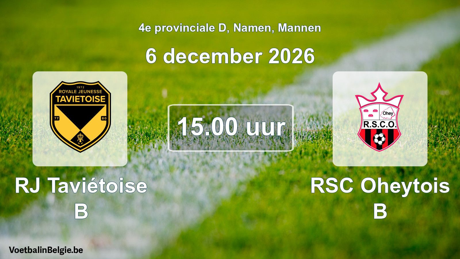 Geplande wedstrijd mannenvoetbal: RJ Taviétoise B - RSC Oheytois B (6 december 2026)