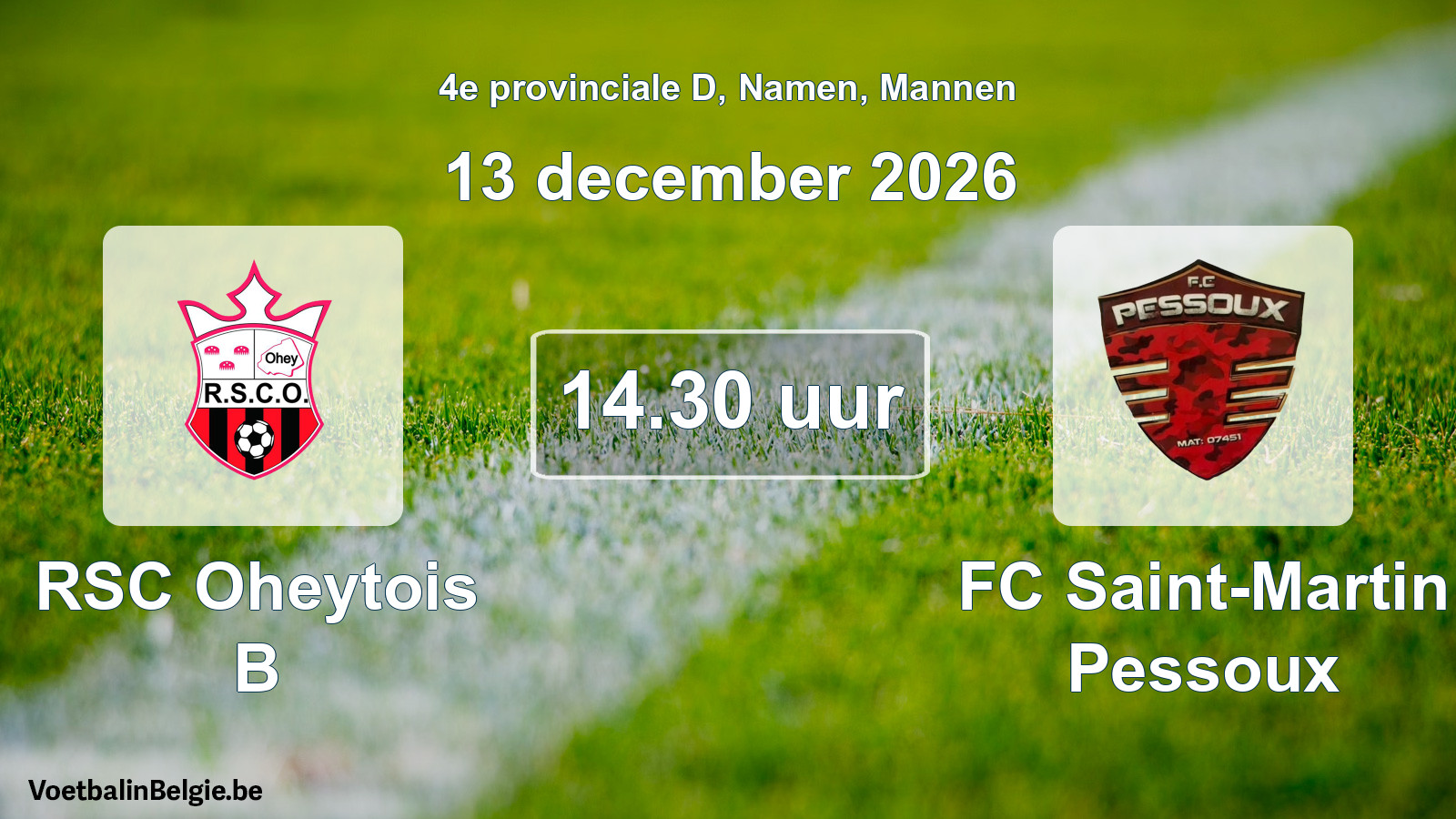 Geplande wedstrijd mannenvoetbal: RSC Oheytois B - FC Saint-Martin Pessoux (13 december 2026)