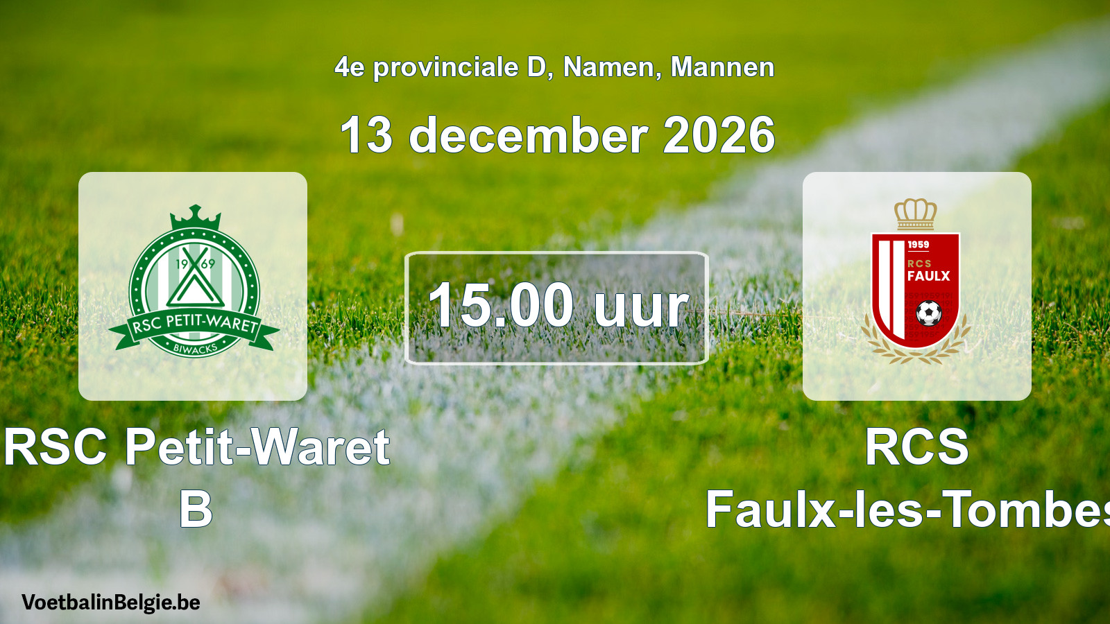 Geplande wedstrijd mannenvoetbal: RSC Petit-Waret B - RCS Faulx-les-Tombes (13 december 2026)