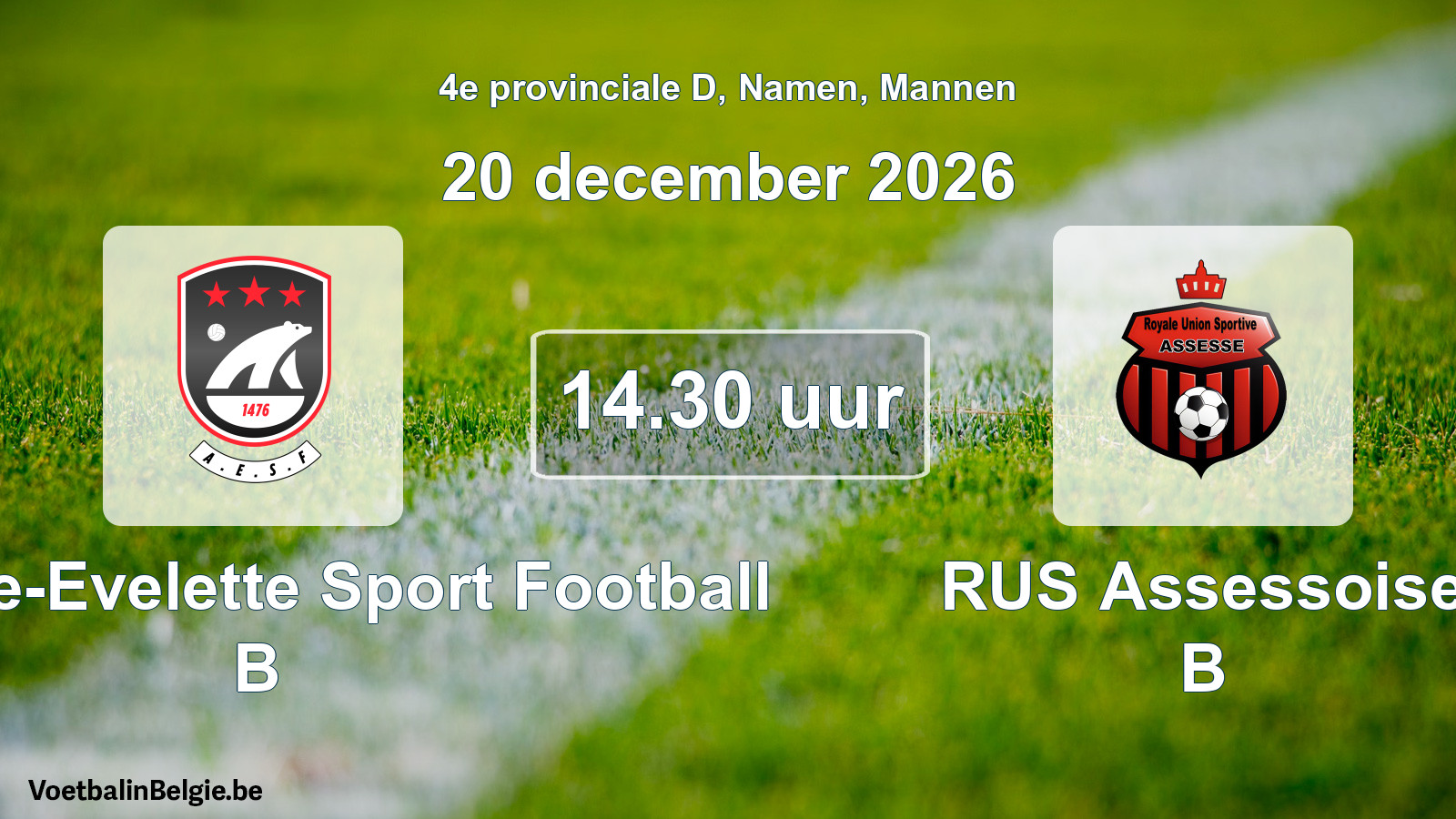 Geplande wedstrijd mannenvoetbal: Andenne-Evelette Sport Football B - RUS Assessoise B (20 december 2026)