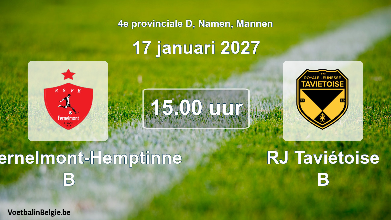 Geplande wedstrijd mannenvoetbal: RS Fernelmont-Hemptinne B - RJ Taviétoise B (17 januari 2027)