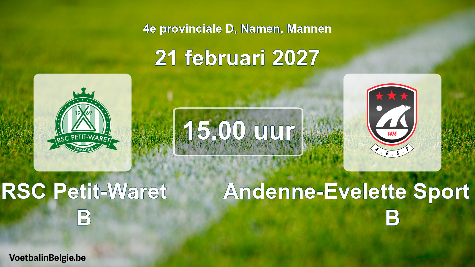 Geplande wedstrijd mannenvoetbal: RSC Petit-Waret B - Andenne-Evelette Sport Football B (21 februari 2027)