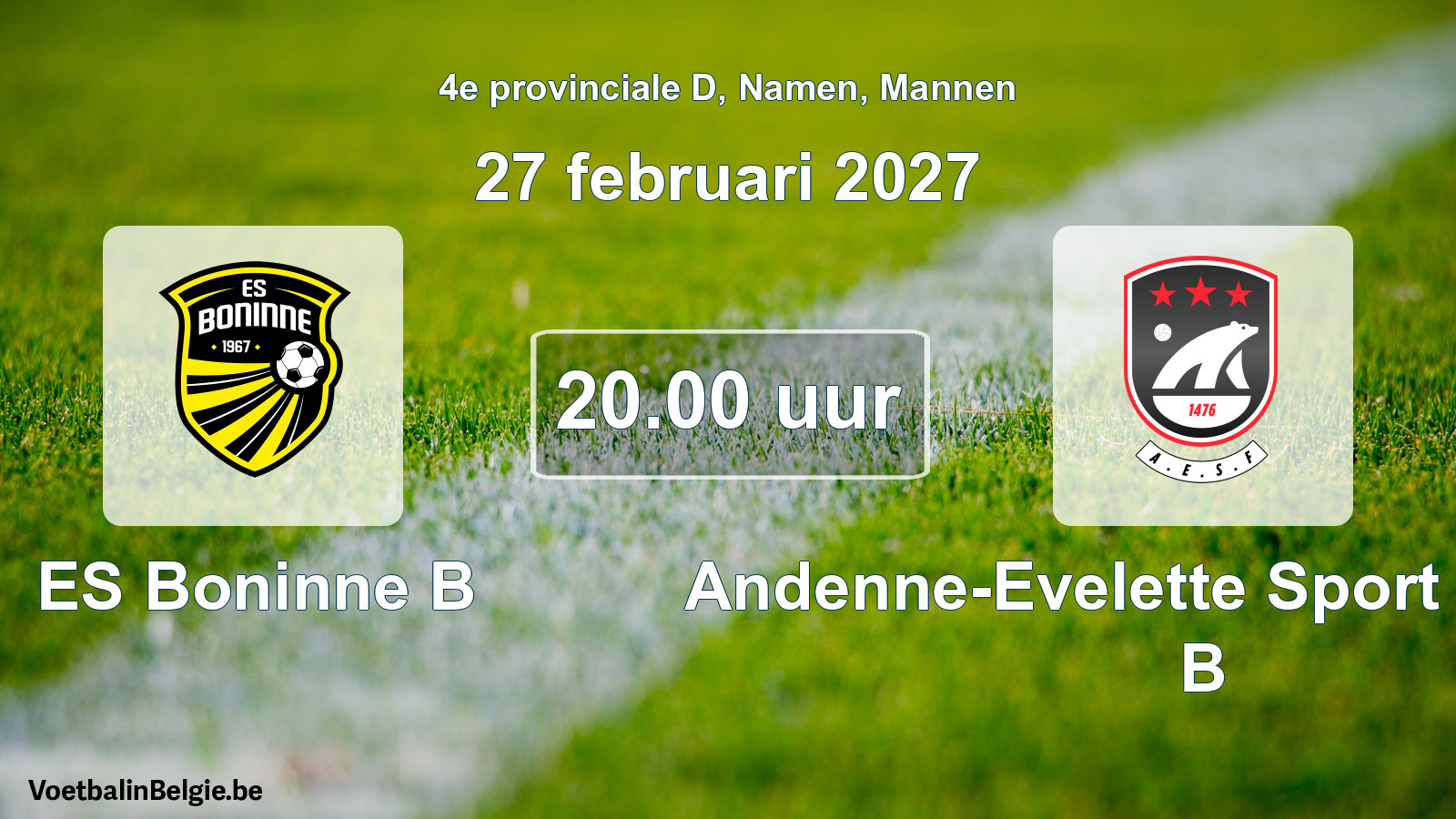 Geplande wedstrijd mannenvoetbal: ES Boninne B - Andenne-Evelette Sport Football B (27 februari 2027)