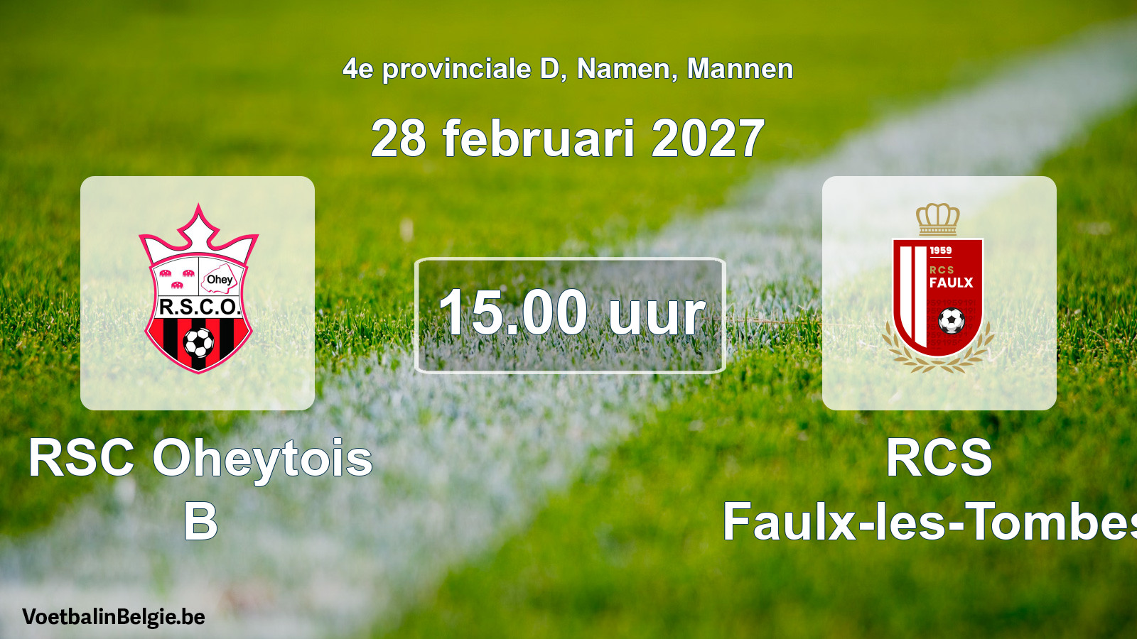 Geplande wedstrijd mannenvoetbal: RSC Oheytois B - RCS Faulx-les-Tombes (28 februari 2027)