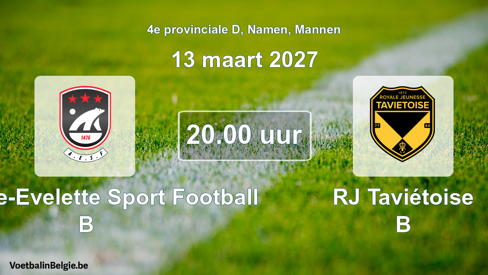 Geplande wedstrijd mannenvoetbal: Andenne-Evelette Sport Football B - RJ Taviétoise B (13 maart 2027)